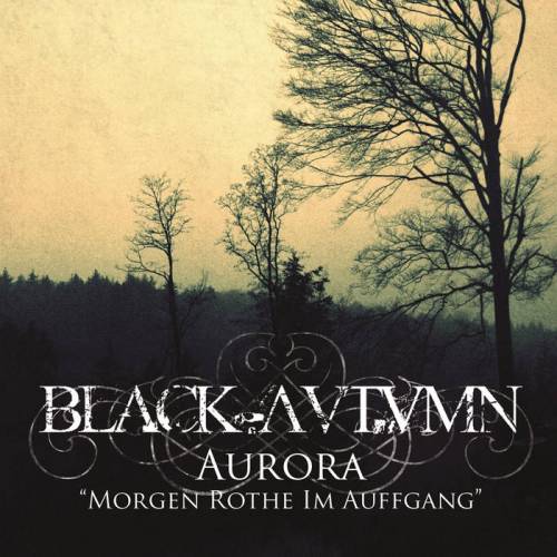 Black Autumn (GER) : Aurora - Morgen Rothe Im Auffgang